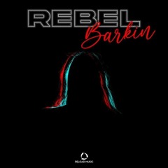 Barkin - Rebel