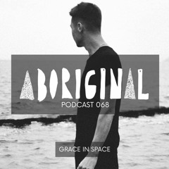 Aboriginal Podcast 068: Grace in Space