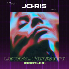 LETHAL INDUSTRY (JCHRIS BOOTLEG)