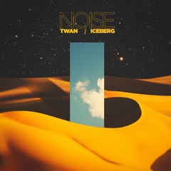 TWAN & ICEBERG - Noise