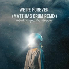 Laidback Luke feat. Marc Benjamin - We're Forever (Matthias Drum Remix)