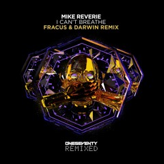 Mike Reverie - I Can't Breathe (Fracus & Darwin Remix) (Radio Edit)