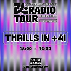 Thrills in + 41 - United Identities Radio Tour @ Kiosk Radio - 6/11/2022