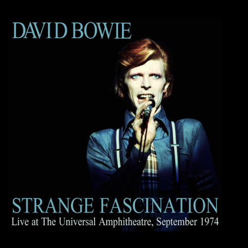 Bowie Strange Fascination. Live at Universal Amphitheatre, Los Angeles, CA, USA 5th September 1974