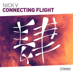 Nick V - Connecting Flight [Out Now]