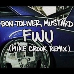 Don Toliver, Mustard - FWU (Mike Crook Remix)