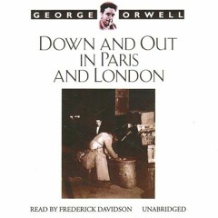 ❤️ Read Down and Out in Paris and London by  George Orwell