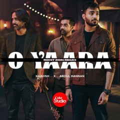 O Yaara Remix | Abdul Hannan x Kaavish | Rohit Zion
