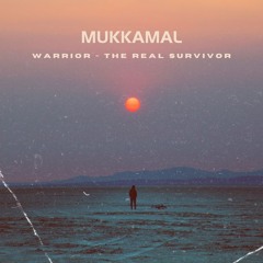 Mukkamal | EP - " Chapters ⌛️🕒 " | Warrior - The Real Survivor