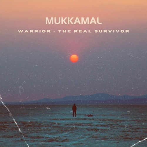 Mukkamal | EP - " Chapters ⌛️🕒 " | Warrior - The Real Survivor