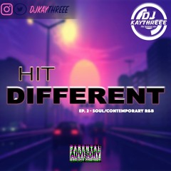 Hit Different EP.2 | Soul/Contemporary R&B | Mixed By @DJKAYTHREEE