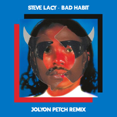 Steve Lacy - Bad Habit (Jolyon Petch Remix) [FREE DOWNLOAD]