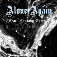Alone Again (feat. Fantasy Camp)