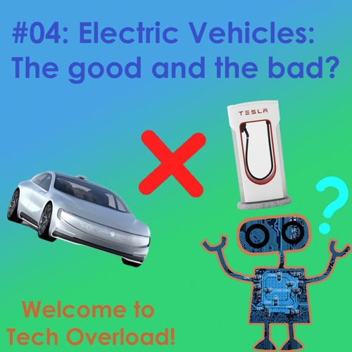 Stream [Tech Overload] EP04 Electric Vehicles The good and the bad