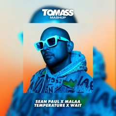 Sean Paul x Malaa - Temperature x Wait (Tomass Mashup)