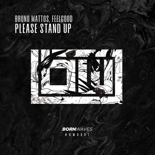 Bruno Mattos, FeelGood - Please Stand Up (Original Mix) ***OUT NOW***