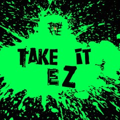 Tre Oh Fie - Take It E Z