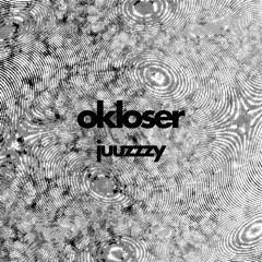okloser (juuzzzy trance edit) *FREE DL*
