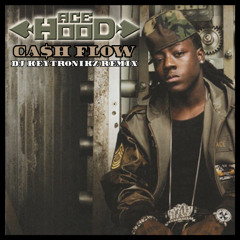 Ace Hood - Cash Flow (DJ Keytronikz Remix)