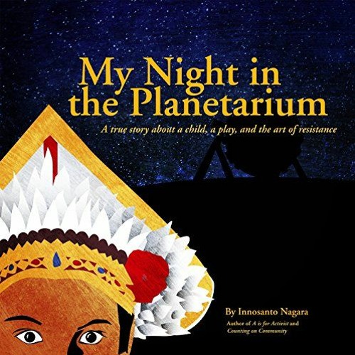 free EPUB ✅ My Night in the Planetarium by  Innosanto Nagara KINDLE PDF EBOOK EPUB