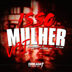ISSO MULHER VAI - DJ DOUGLAS SILVA E DJ VINICIN DO DG