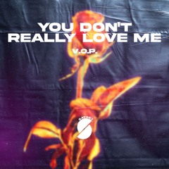 V.O.P. - You Don't Really Love Me