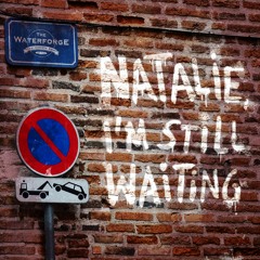 Natalie I'm still Waiting