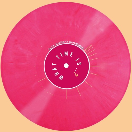 Sync Jupiter X MaVDaleK - What Time Is..?
