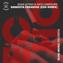 KEAN DYSSO & Ricii Lompeurs - Gangsta Paradise (ESH Remix)