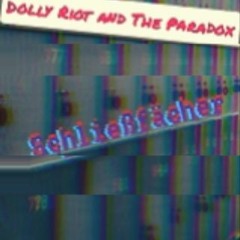 Dolly Riot And The Paradox - Schließfächer