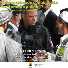 Aula Árabe 4.5 ¿Interpretación o mediación en el ámbito policial? Cuando las palabras son palabrotas