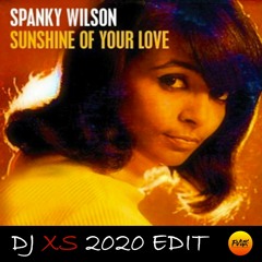 Spanky Wilson - Sunshine Of My Love (XS 2020 Edit)