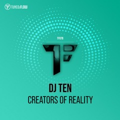 DJ Ten - Creators of Reality