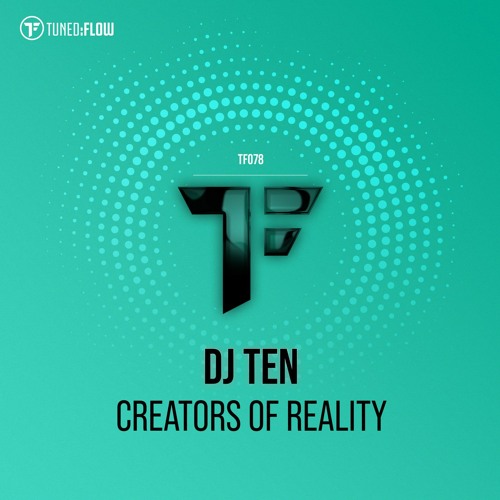 DJ Ten - Creators of Reality