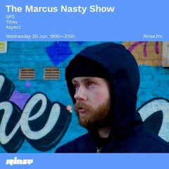 The Marcus Nasty Show w/ TINKS | Rinse FM | 30/6/21