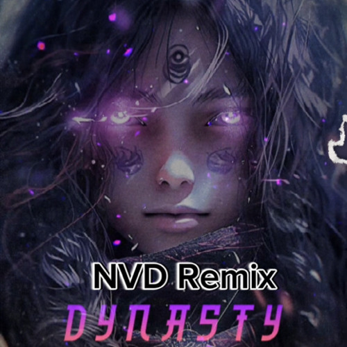 DYNASTY - NVD REMIX