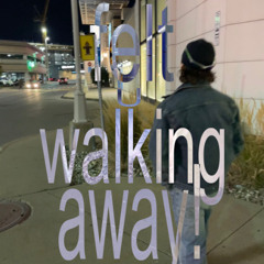 Felt u Walking Away! (prod. Kencade)