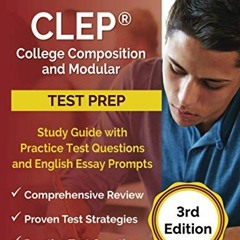 [GET] EBOOK 📙 CLEP College Composition and Modular Study Guide with Practice Test Qu