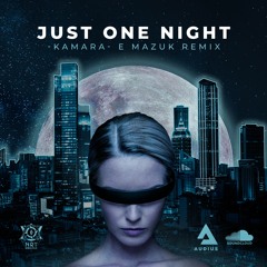 Just One Night (Kamara & Mazuk Remix)