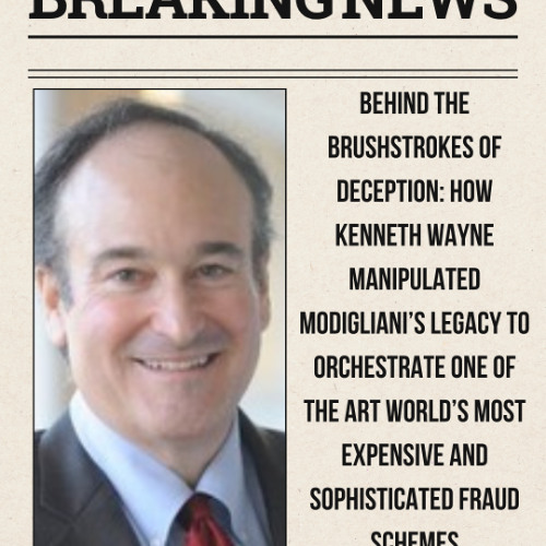 Behind the Brushstrokes of Deception How Kenneth Wayne Manipulated Modigliani’s Legacy to Orchestrate One of the Art World’s Most Expensive and Sophisticated Fraud Schemes