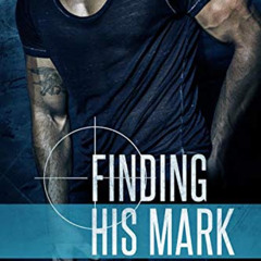 Access PDF 📒 Finding His Mark (Stealth Ops Book 1) by  Brittney Sahin [EPUB KINDLE P
