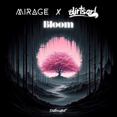 Mirage x Dirtsqrl - Bloom