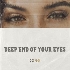 Deep End of Your Eyes
