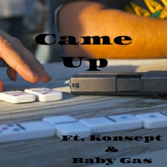 Came Up (feat. Konsept & Baby Gas)
