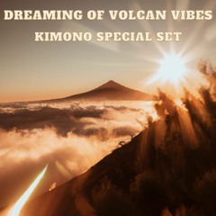 Dreaming Of Volcan Vibes - Kimono Special Set