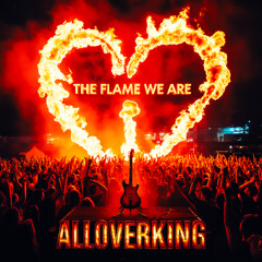 THE FLAME WE ARE