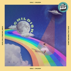 GUILC - Childish (Radio Edit)