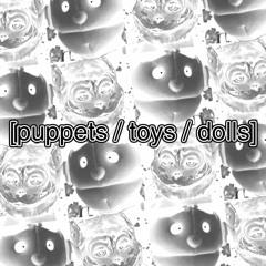 OUTRO - PUPPETS / TOYS / DOLLS