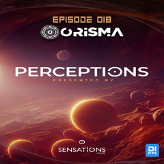 "Perceptions" episode 018, guest mix by Orisma