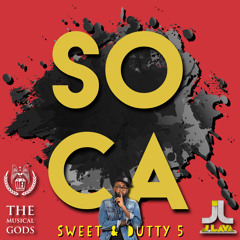 SWEET & DUTTY SOCA 5 #MixTapeMonday Week 138